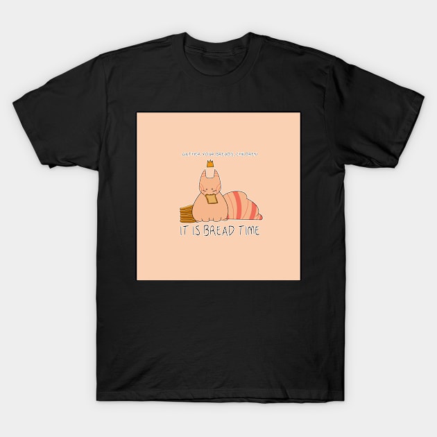 BREAD TIME T-Shirt by soteltee